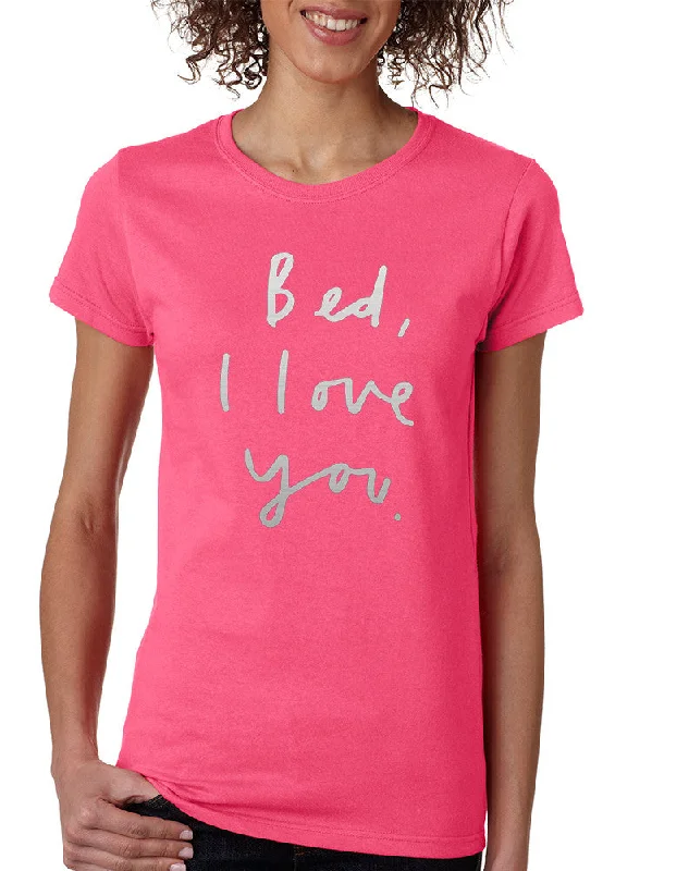 Women's T Shirt Bed I Love You Funny Humor Saying Tee Boxy Fit Fitted Loose